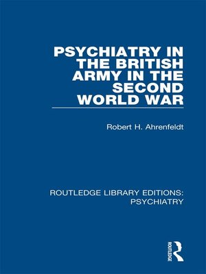 cover image of Psychiatry in the British Army in the Second World War